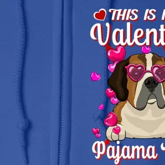 This Is My Valentine Pajama Gift St Bernard Lovers Gift Full Zip Hoodie