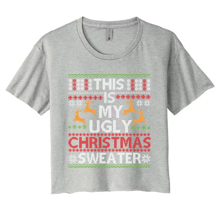 This Is My Ugly Sweater Funny Christmas Gift Women's Crop Top Tee