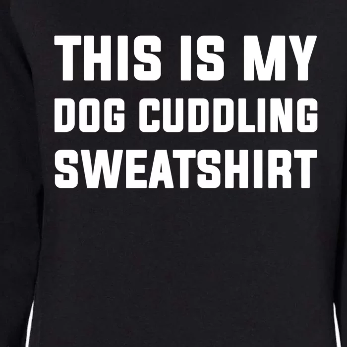 This Is My Dog Cuddling Cute Gift Womens California Wash Sweatshirt