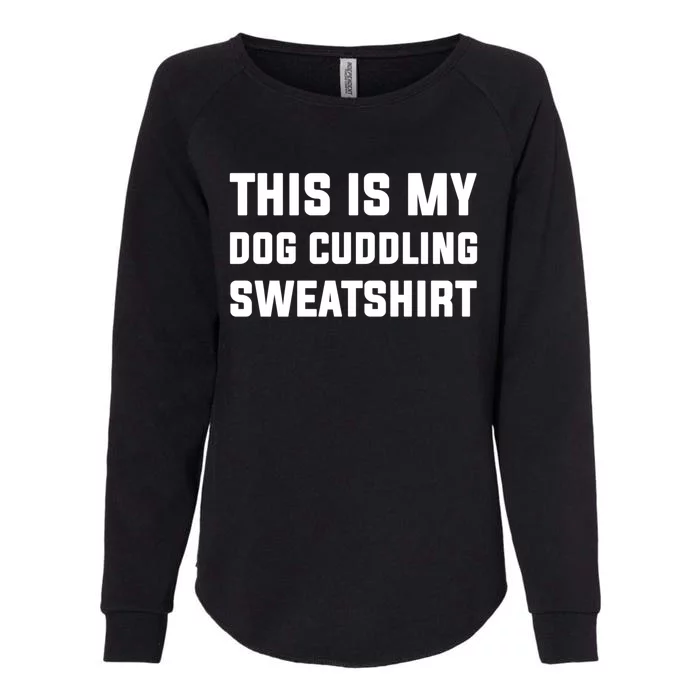 This Is My Dog Cuddling Cute Gift Womens California Wash Sweatshirt