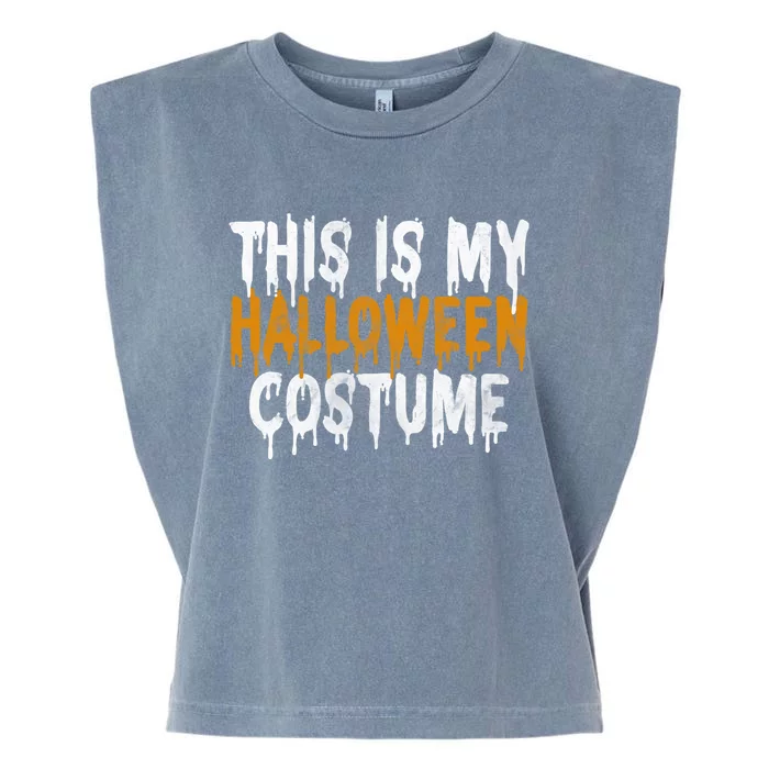 This Is My Halloween Costume Last Minute Halloween Costume Gift Garment-Dyed Women's Muscle Tee