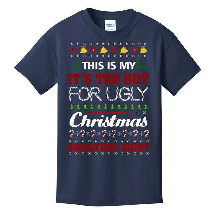 This Is My It's Too Hot For Ugly Christmas Gift Kids T-Shirt