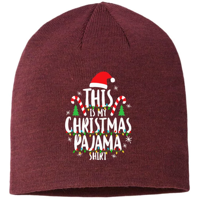 This Is My Christmas Pajama Xmas Family Christmas 2024 8 1/2in Sustainable Knit Beanie