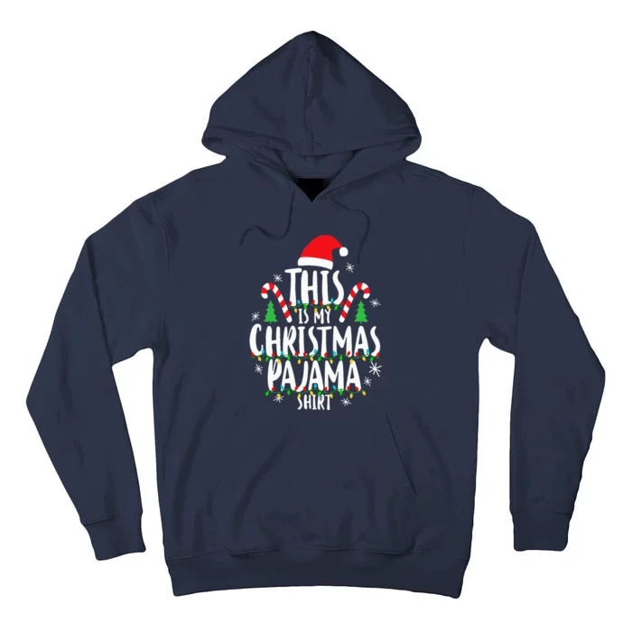 This Is My Christmas Pajama Xmas Family Christmas 2024 Tall Hoodie