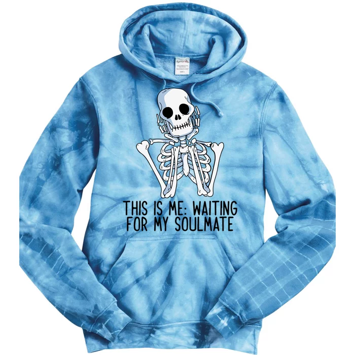 This Is Me Waiting For My Soulmate Skeleton Gift Tie Dye Hoodie