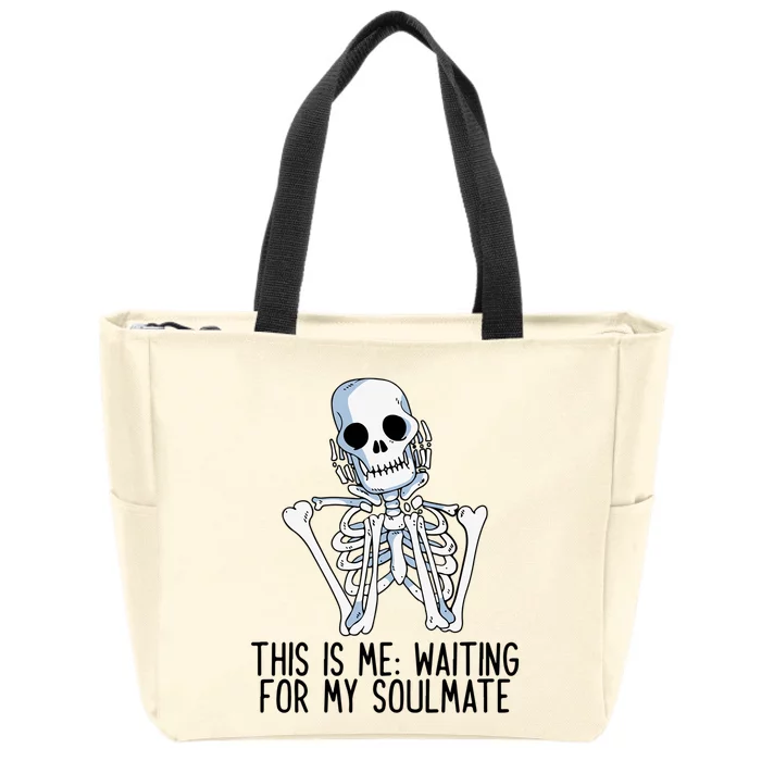 This Is Me Waiting For My Soulmate Skeleton Gift Zip Tote Bag