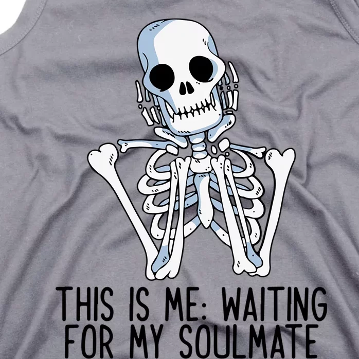 This Is Me Waiting For My Soulmate Skeleton Gift Tank Top