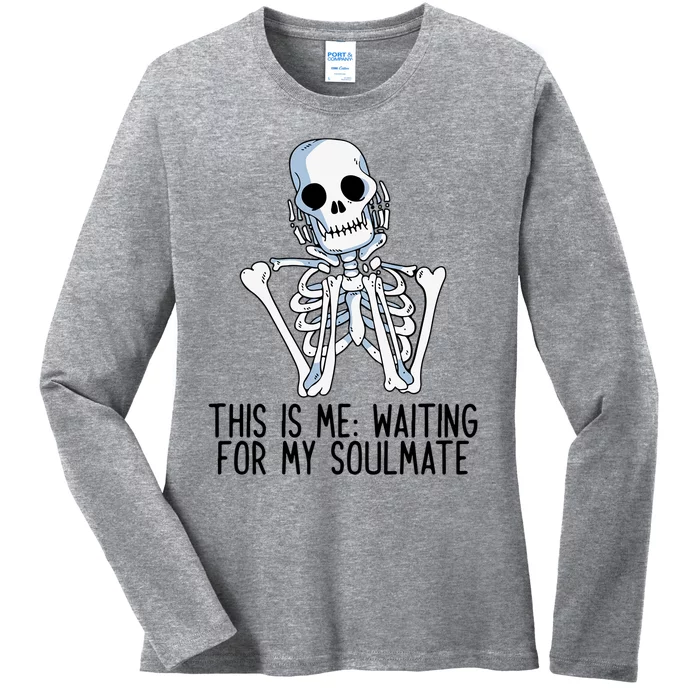 This Is Me Waiting For My Soulmate Skeleton Gift Ladies Long Sleeve Shirt