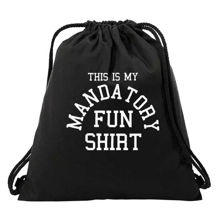 This Is My Mandatory Fun Drawstring Bag