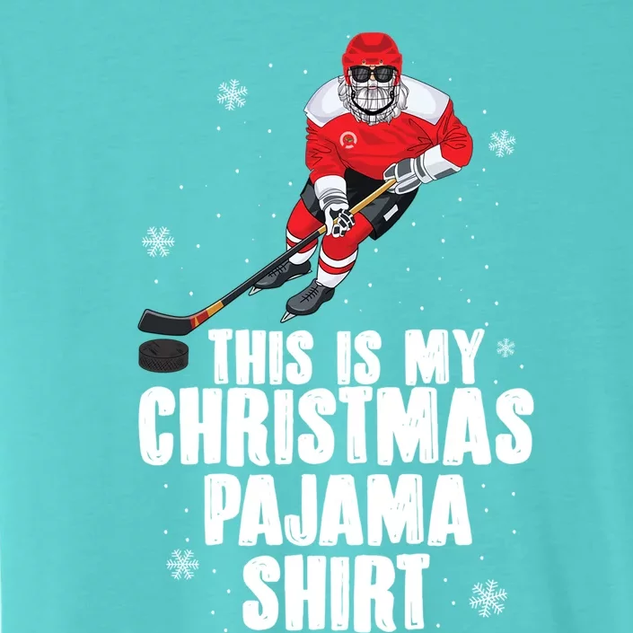 This Is My Christmas Pajama Cool Gift Funny Ice Hockey Santa Gift ChromaSoft Performance T-Shirt