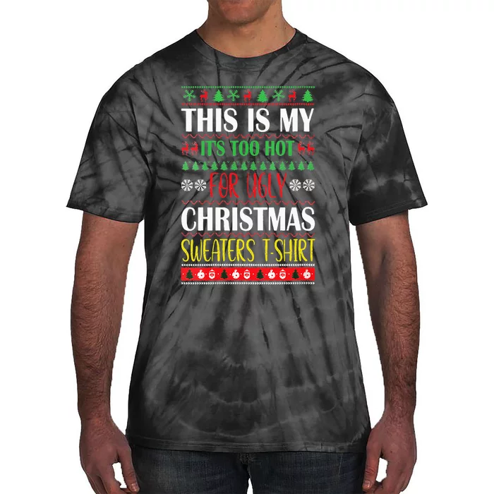 This Is My Its Too Hot For Ugly Christmas Tie-Dye T-Shirt