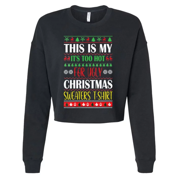 This Is My Its Too Hot For Ugly Christmas Cropped Pullover Crew