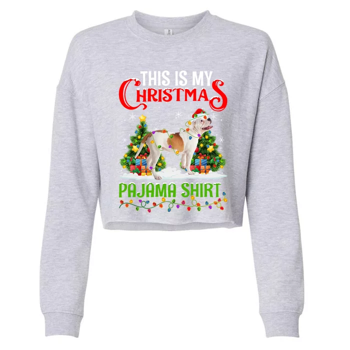 This Is My Christmas Pajama Funny Gift American Bulldog Christmas Gift Cropped Pullover Crew