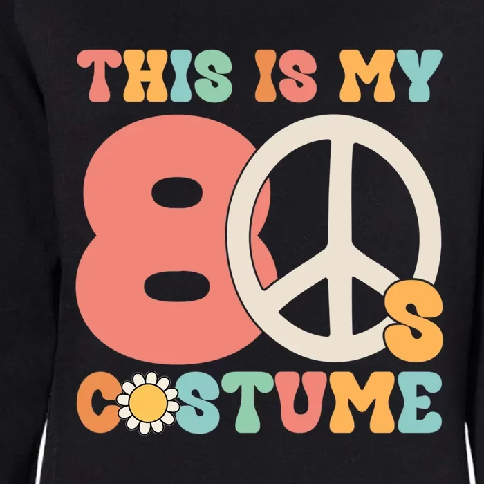 This Is My 80s Costume Peace Love Halloween Gift Womens California Wash Sweatshirt