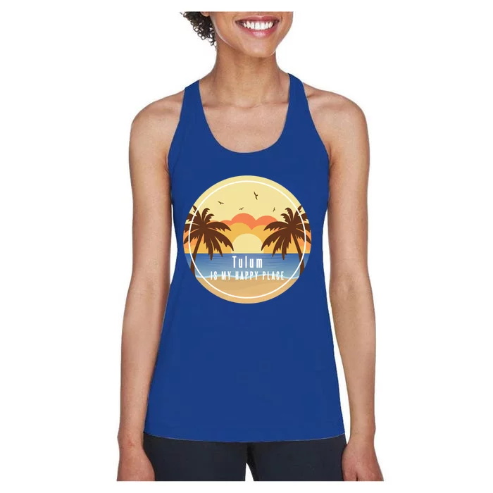 Tulum Is My Happy Place Fun Beach Vacation Palm Trees Sun Gift Women's Racerback Tank