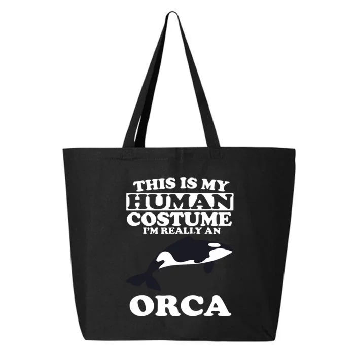 This Is My Human Costume I'm Really An Orca Whale 25L Jumbo Tote