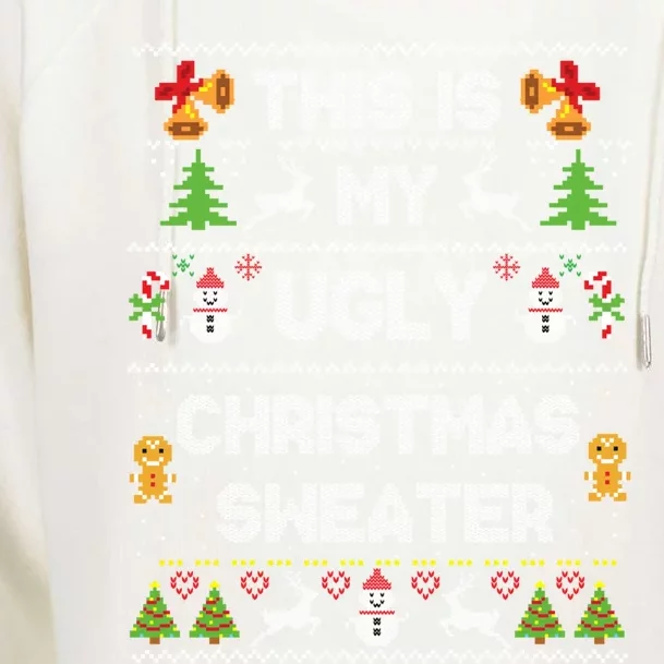 This Is My Ugly Sweater Funny Christmas Gift Gift Womens Funnel Neck Pullover Hood