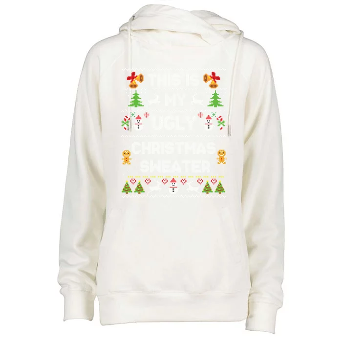 This Is My Ugly Sweater Funny Christmas Gift Gift Womens Funnel Neck Pullover Hood