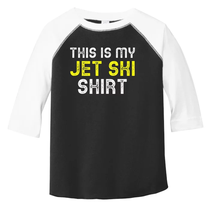 This Is My Jet Ski Lover JetSki Skiing Funny Cool Gift Toddler Fine Jersey T-Shirt