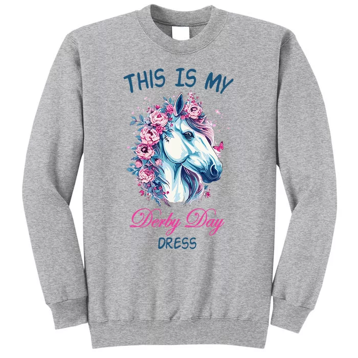 This Is My Derby Day Dress Flowers Butterfly Horse Racing Tall Sweatshirt