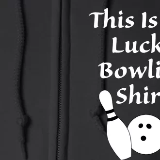 This Is My Lucky Bowling Gift League Sport Gift Full Zip Hoodie