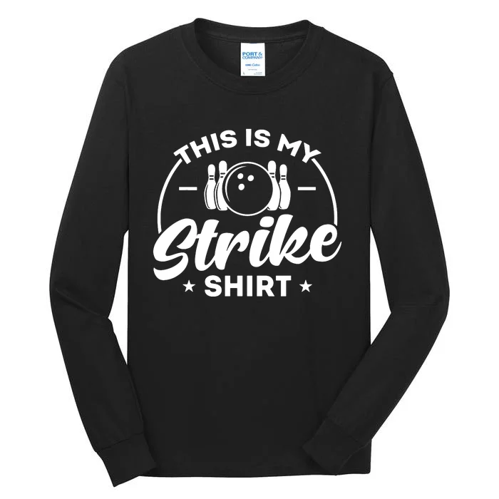 This Is My Strike Bowling Tall Long Sleeve T-Shirt