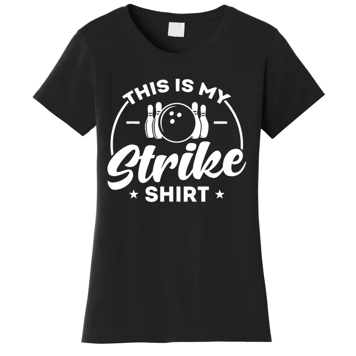 This Is My Strike Bowling Women's T-Shirt