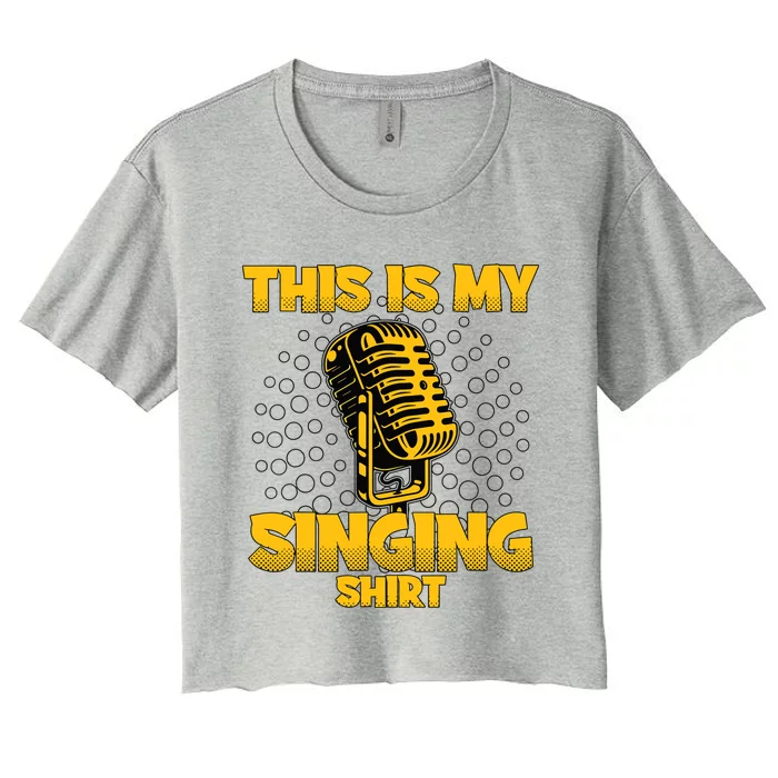 This Is My Singing Karaoke Lead Singer Gift Singing Women's Crop Top Tee