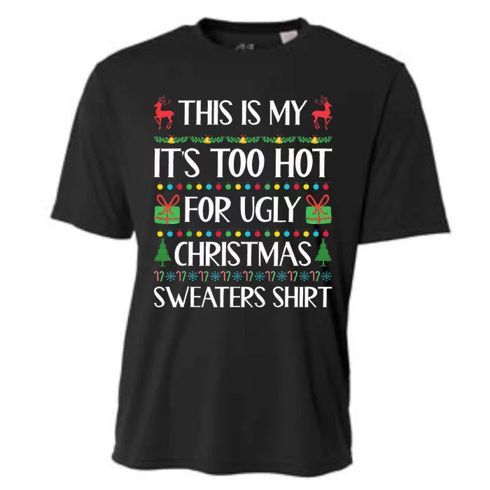 This Is My ItS Too Hot For Ugly Christmas Sweaters Cooling Performance Crew T-Shirt