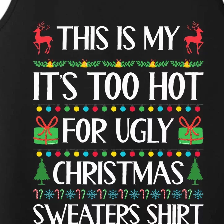 This Is My ItS Too Hot For Ugly Christmas Sweaters Performance Tank