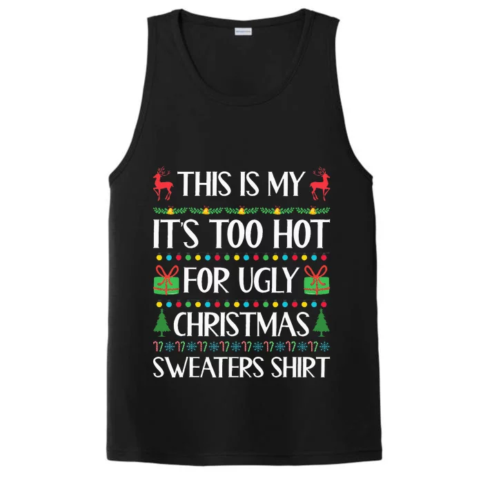 This Is My ItS Too Hot For Ugly Christmas Sweaters Performance Tank