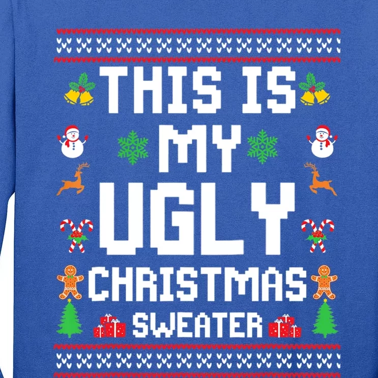 This Is My Ugly Sweater Funny Christmas Gift Tall Long Sleeve T-Shirt