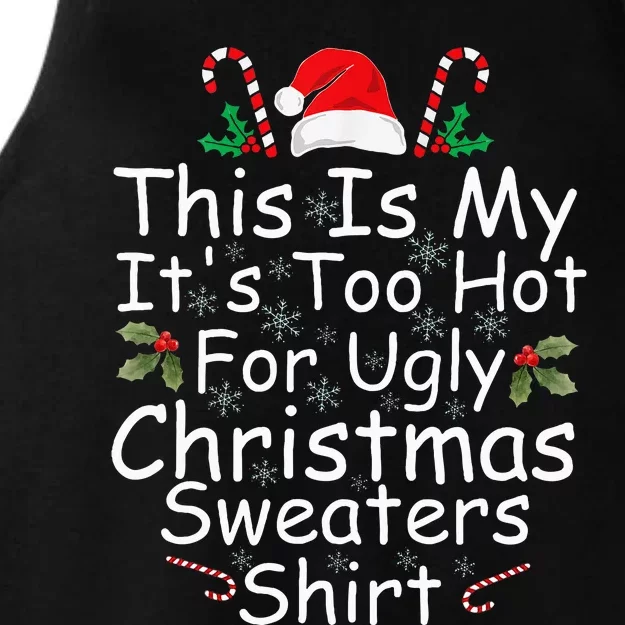 This Is My ItS Too Hot For Ugly Christmas Sweaters Funny Ladies Tri-Blend Wicking Tank