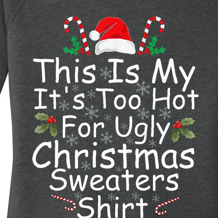 This Is My ItS Too Hot For Ugly Christmas Sweaters Funny Women's Perfect Tri Tunic Long Sleeve Shirt