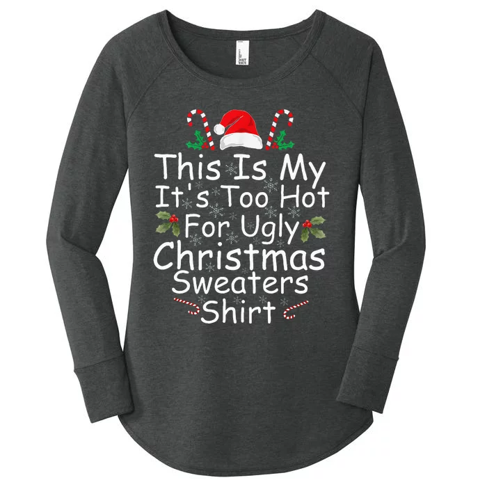 This Is My ItS Too Hot For Ugly Christmas Sweaters Funny Women's Perfect Tri Tunic Long Sleeve Shirt