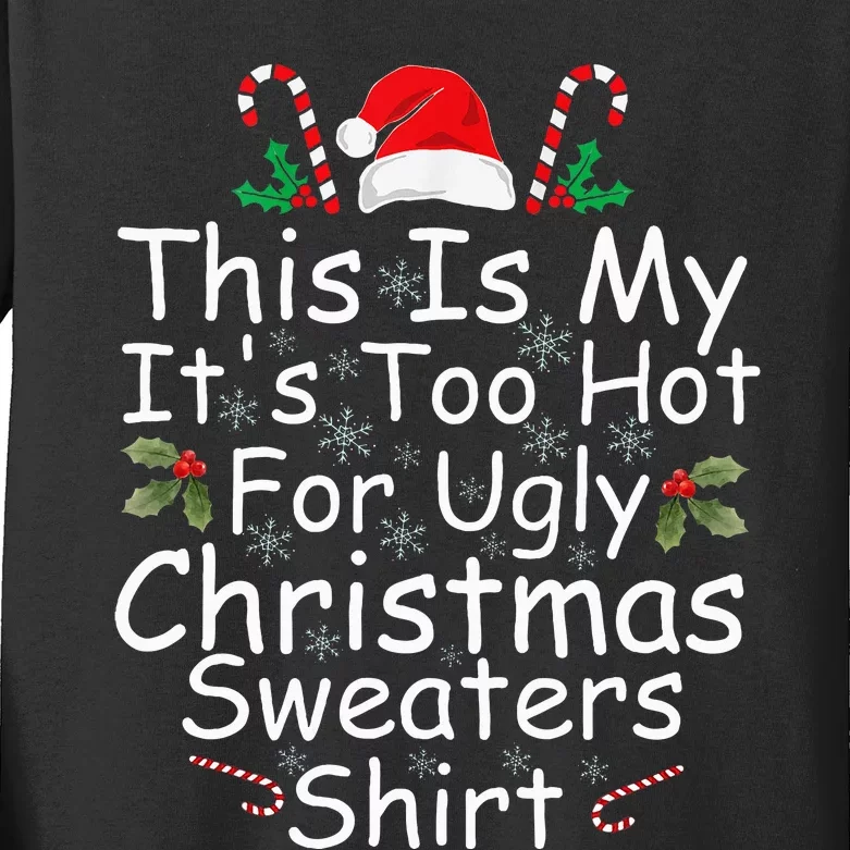 This Is My ItS Too Hot For Ugly Christmas Sweaters Funny Kids Long Sleeve Shirt