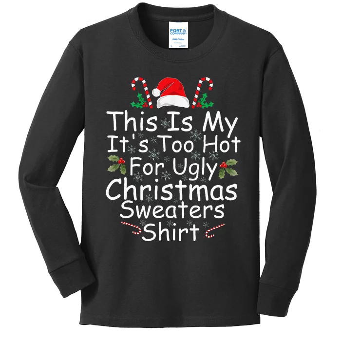 This Is My ItS Too Hot For Ugly Christmas Sweaters Funny Kids Long Sleeve Shirt