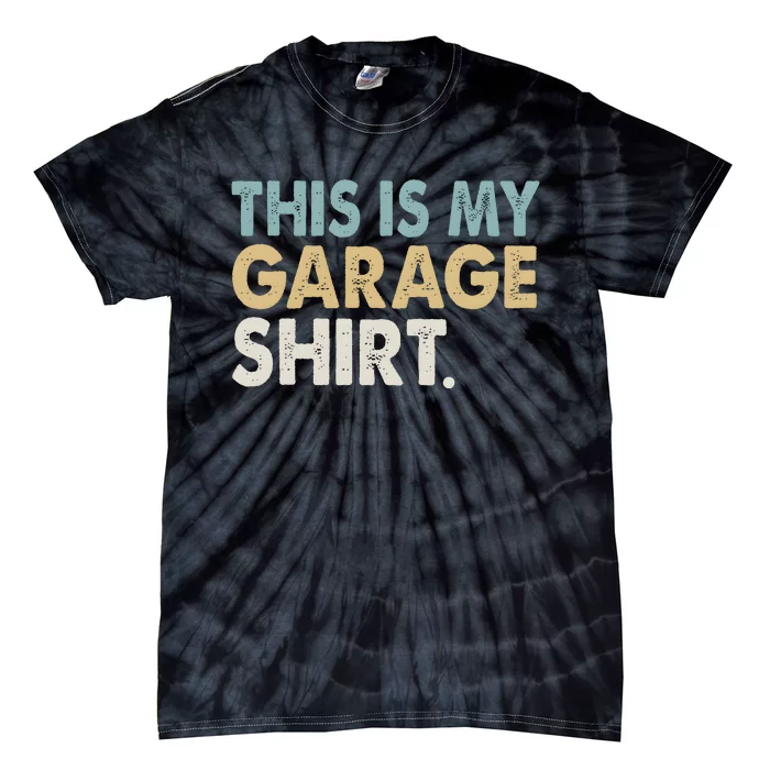 This Is My Garage Funny Dad Tie-Dye T-Shirt