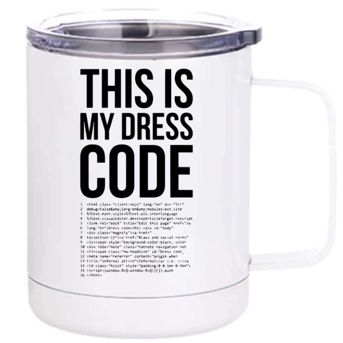 This Is My Dresscode Coder Developer Computer Nerd Code Gift Front & Back 12oz Stainless Steel Tumbler Cup