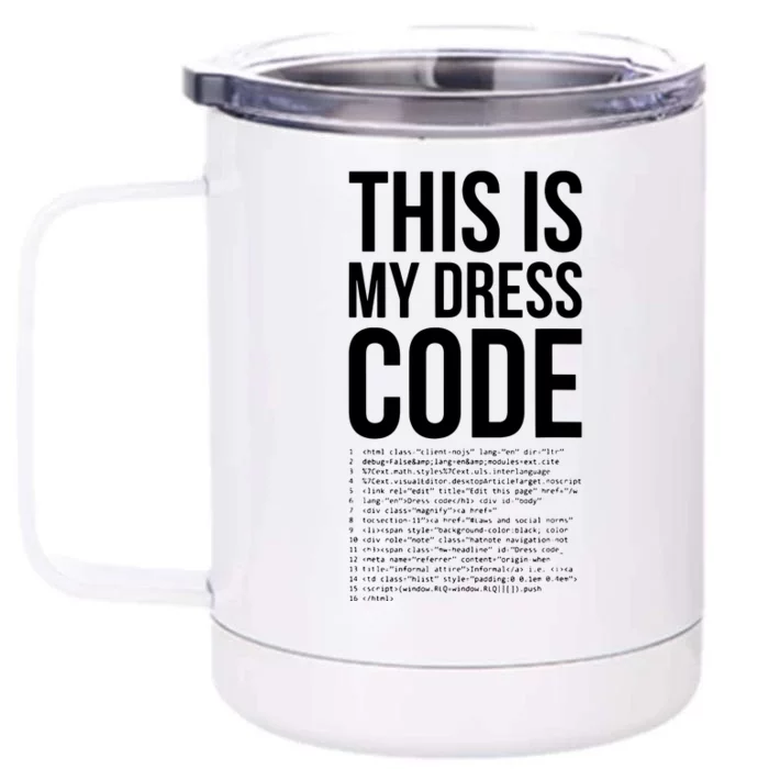 This Is My Dresscode Coder Developer Computer Nerd Code Gift Front & Back 12oz Stainless Steel Tumbler Cup