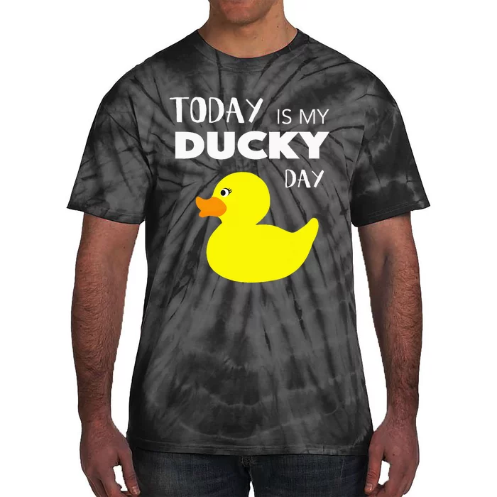 Today Is My Ducky Day I Lucky Day Gift I Rubber Duck Lover Tie-Dye T-Shirt