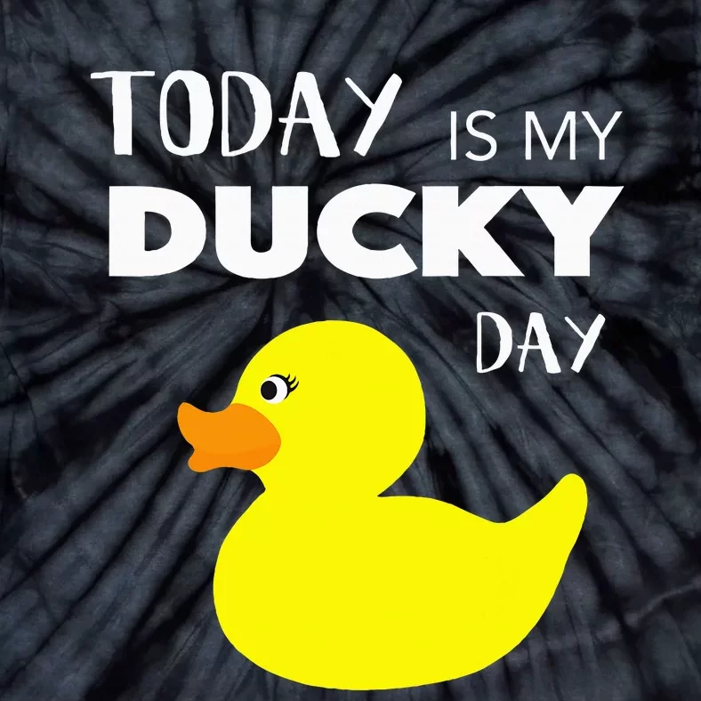 Today Is My Ducky Day I Lucky Day Gift I Rubber Duck Lover Tie-Dye T-Shirt