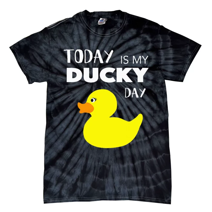 Today Is My Ducky Day I Lucky Day Gift I Rubber Duck Lover Tie-Dye T-Shirt