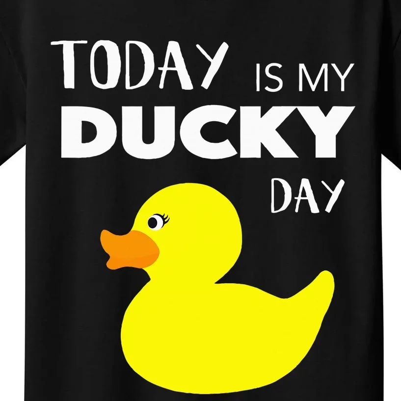 Today Is My Ducky Day I Lucky Day Gift I Rubber Duck Lover Kids T-Shirt