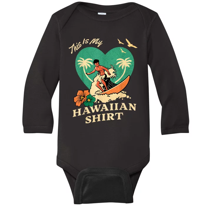 This Is My Hawaiian Tropical Luau Costume Party Surfer Baby Long Sleeve Bodysuit