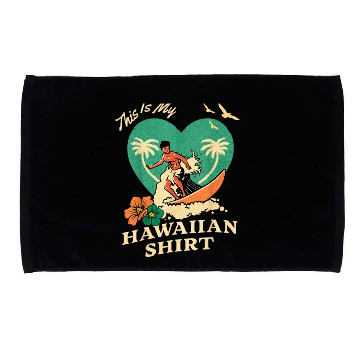 This Is My Hawaiian Tropical Luau Costume Party Surfer Microfiber Hand Towel