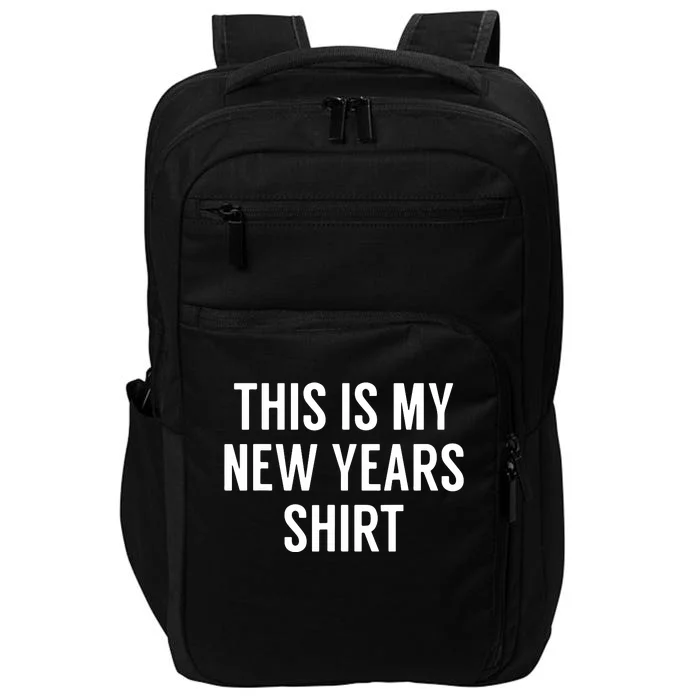 This Is My New Years Funny New Years Eve Impact Tech Backpack