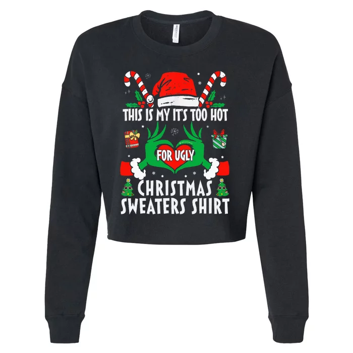 This Is My Its Too Hot For Ugly Christmas Sweaters Cropped Pullover Crew