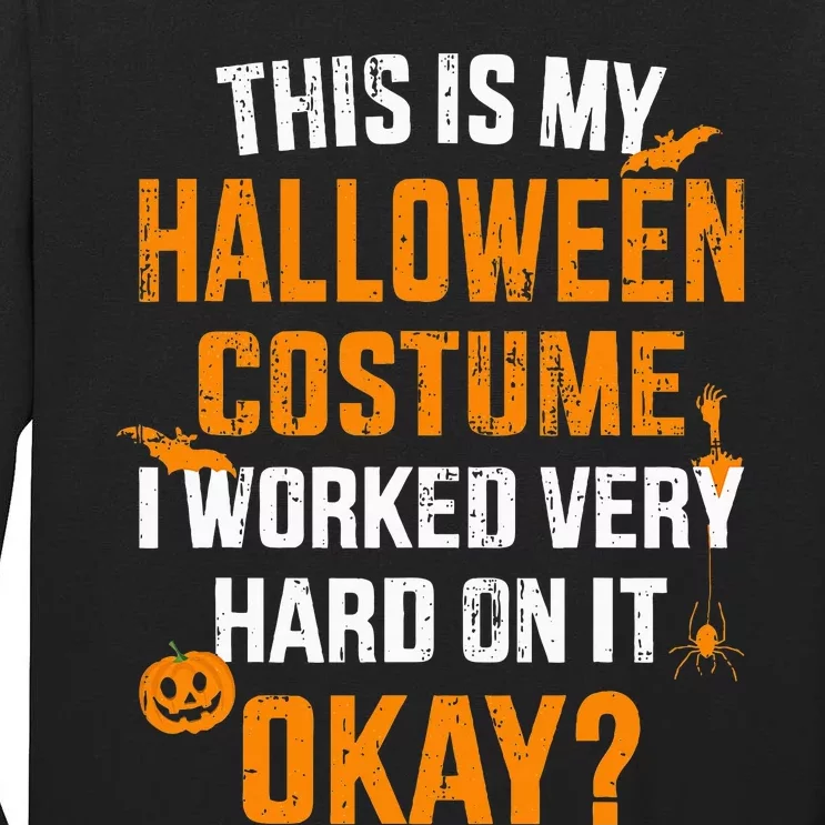 This Is My Lazy Halloween Costume I Worked Very Hard On It Tall Long Sleeve T-Shirt