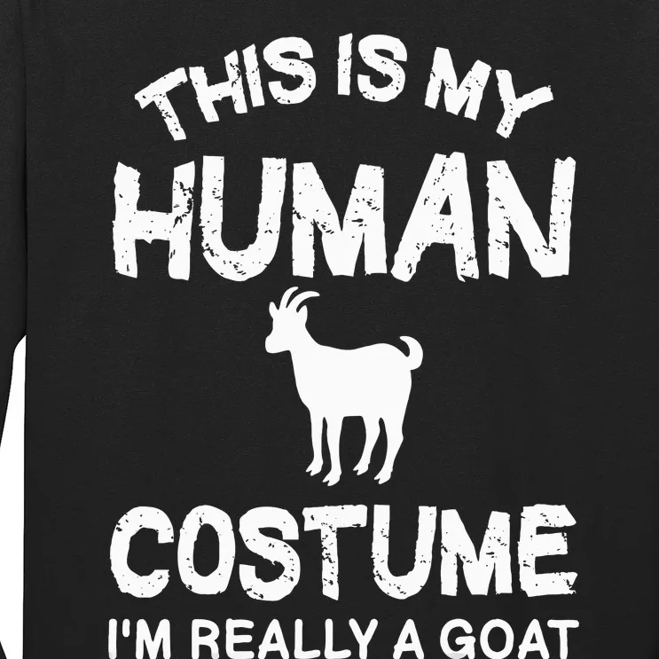 This Is My Human Costume I'm Really A Goat Long Sleeve Shirt